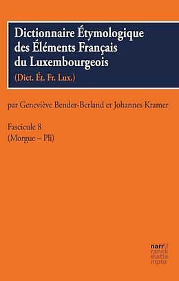 Kartonierter Einband Dictionnaire Étymologique des Éléments Francais du Luxembourgeois von Geneviève Kramer Bender-Berland