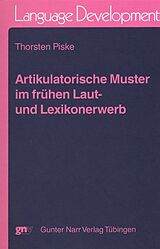 Kartonierter Einband Artikulatorische Muster im frühen Laut- und Lexikonerwerb von Thorsten Piske