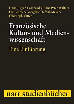 Kartonierter Einband Französische Kultur- und Medienwissenschaft von Ute Fendler, Hans-Jürgen Lüsebrink, Georgette u.a. Stefani-Meyer