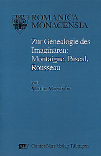Kartonierter Einband Zur Genealogie des Imaginären: Montaigne, Pascal, Rousseau von Martina Maierhofer