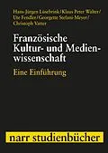 E-Book (pdf) Französische Kultur- und Medienwissenschaft von Hans-Jürgen Lüsebrink, Klaus Peter Walter, Ute Fendler