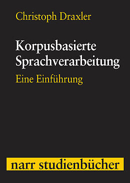 Kartonierter Einband Korpusbasierte Sprachverarbeitung von Christoph Draxler