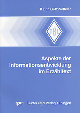 Kartonierter Einband (Kt) Aspekte der Informationsentwicklung im Erzähltext von Katrin Götz-Votteler