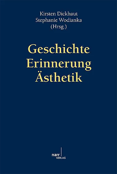 Geschichte - Erinnerung - Ästhetik