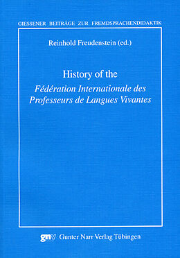 Kartonierter Einband History of the &quot;Fédération Internationale des Professeurs des Langues Vivantes&quot; von 