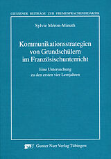 Kartonierter Einband Kommunikationsstrategien von Grundschuelern im Franzoesischunterricht von Sylvie Meron-Minuth