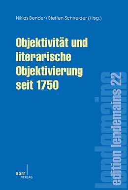 Kartonierter Einband Objektivität und literarische Objektivierung seit 1750 von Niklas Bender