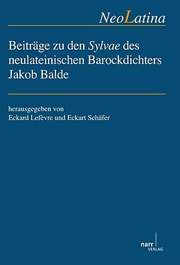 Fester Einband Beiträge zu den Sylvae des neulateinischen Barockdichters Jakob Balde von 