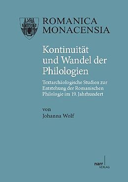 Kartonierter Einband Kontinuität und Wandel der Philologien von Johanna Wolf