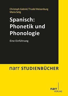 Paperback Spanisch: Phonetik und Phonologie von Christoph Gabriel, Trudel Meisenburg, Maria Selig