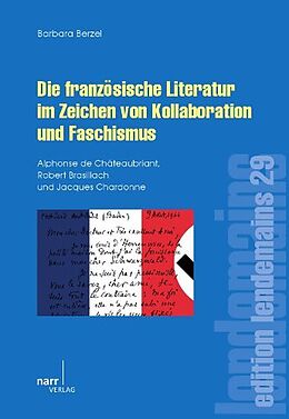 Kartonierter Einband Die Französische Literatur im Zeichen von Kollaboration und Faschismus von Barbara Berzel