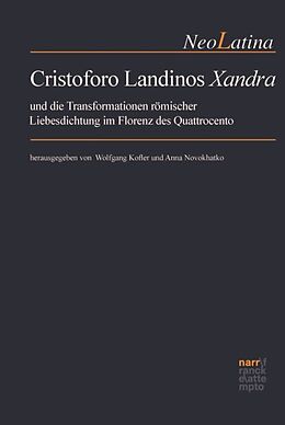 Fester Einband Cristoforo Landinos &quot;Xandra&quot; und die Transformationen römischer Liebesdichtung im Florenz des Quattrocento von 