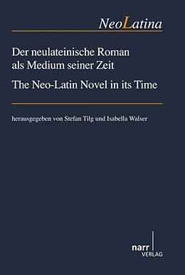 Kartonierter Einband Der neulateinische Roman als Medium seiner Zeit/ The Neo-Latin Novel in its Time von 