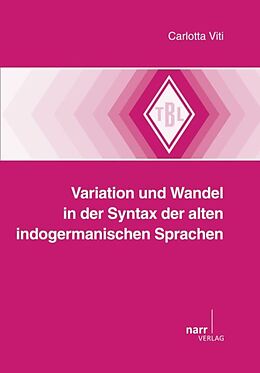 Kartonierter Einband Variation und Wandel in der Syntax der alten indogermanischen Sprachen von Carlotta Viti