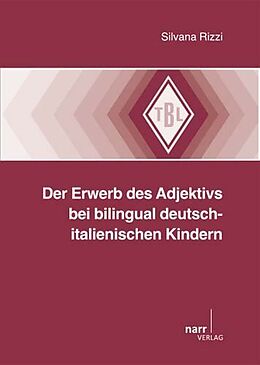 Kartonierter Einband Der Erwerb des Adjektivs bei bilingual deutsch-italienischen Kindern von Silvana Rizzi