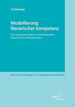 Kartonierter Einband Modellierung literarischer Kompetenz von Ivo Steininger