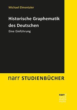 Kartonierter Einband Historische Graphematik des Deutschen von Michael Elmentaler
