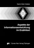 E-Book (pdf) Aspekte der Informationsentwicklung im Erzähltext von Katrin Götz-Votteler