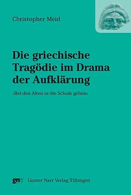 E-Book (pdf) Die griechische Tragödie im Drama der Aufklärung von Christopher Meid