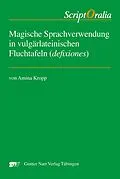 E-Book (pdf) Magische Sprachverwendung in vulgärlateinischen Fluchtafeln (defixiones) von Amina Kropp