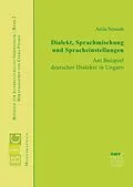 E-Book (pdf) Dialekt, Sprachmischungen und Spracheinstellungen von Attila Németh