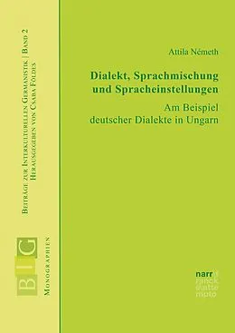 E-Book (pdf) Dialekt, Sprachmischungen und Spracheinstellungen von Attila Németh