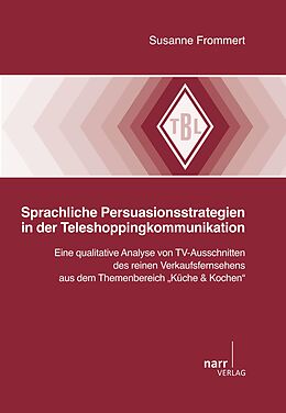 E-Book (pdf) Sprachliche Persuasionsstrategien in der Teleshoppingkommunikation von Susanne Frommert