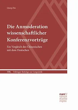 E-Book (pdf) Die Anmoderation wissenschaftlicher Konferenzvorträge von Qiang Zhu
