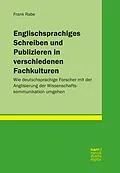 E-Book (pdf) Englischsprachiges Schreiben und Publizieren in verschiedenen Fachkulturen von Frank Rabe