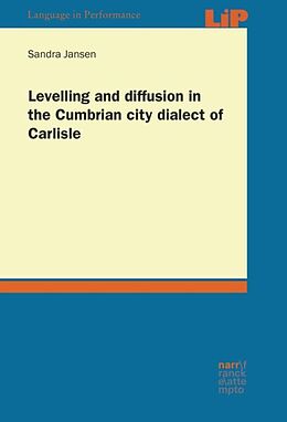 Couverture cartonnée Levelling and diffusion in the Cumbrian city dialect of Carlisle de Sandra Jansen