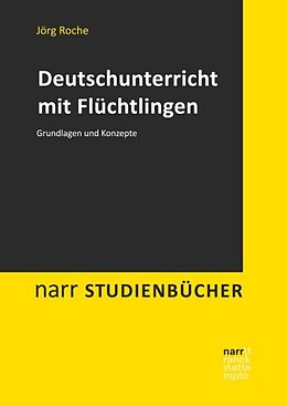 Paperback Deutschunterricht mit Flüchtlingen von Jörg Roche, Elisabetta Terrasi-Haufe