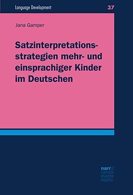 Paperback Satzinterpretationsstrategien mehr- und einsprachiger Kinder im Deutschen von Jana Gamper