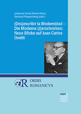 Fester Einband (Des)escribir la Modernidad - Die Moderne (z)erschreiben: Neue Blicke auf Juan Carlos Onetti von 