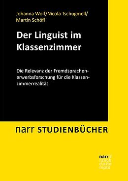 Kartonierter Einband Pädagogik trifft Linguistik: Fremdsprachen im Klassenzimmer von Johanna Wolf, Nicola Tschugmell, Martin Schöfl