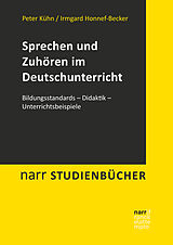 Kartonierter Einband Sprechen und Zuhören im Deutschunterricht von Irmgard Honnef-Becker, Peter Kühn