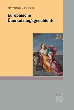 Kartonierter Einband Europäische Übersetzungsgeschichte von Jörn Albrecht, Iris Plack, Iris Plack