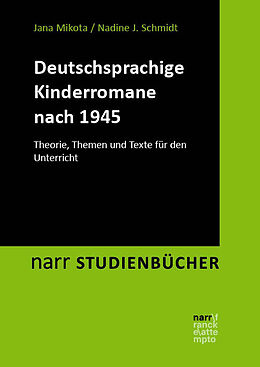 Kartonierter Einband Deutschsprachige Kinderromane nach 1945 von Jana Mikota, Nadine J. Schmidt
