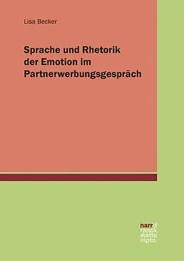 E-Book (pdf) Sprache und Rhetorik der Emotion im Partnerwerbungsgespräch von Lisa Becker