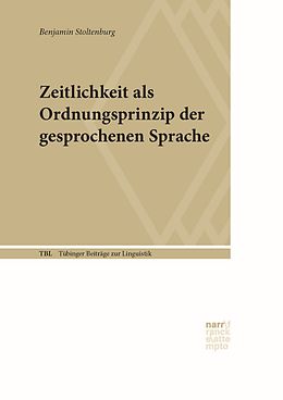 E-Book (pdf) Zeitlichkeit als Ordnungsprinzip der gesprochenen Sprache von Benjamin Stoltenburg