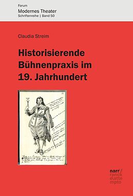 E-Book (pdf) Historisierende Bühnenpraxis im 19. Jahrhundert von Claudia Streim