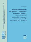 E-Book (pdf) Ereignisse als komplexe Ganze in der Vorstellungs- und Erfahrungswelt von József Tóth