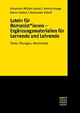 E-Book (pdf) Latein für Romanist*innen - Ergänzungsmaterialien für Lernende und Lehrende von Johannes Müller-Lancé, Amina Kropp, Katrin Siebel