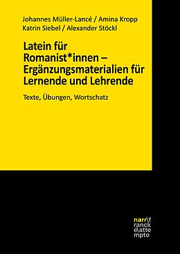 E-Book (pdf) Latein für Romanist*innen - Ergänzungsmaterialien für Lernende und Lehrende von Johannes Müller-Lancé, Amina Kropp, Katrin Siebel