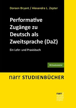 E-Book (pdf) Performative Zugänge zu Deutsch als Zweitsprache (DaZ) von Doreen Bryant, Alexandra Lavinia Zepter