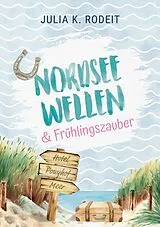 Kartonierter Einband Nordseewellen und Frühlingszauber von Julia K. Rodeit