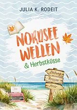 Kartonierter Einband Nordseewellen und Herbstküsse von Julia K. Rodeit