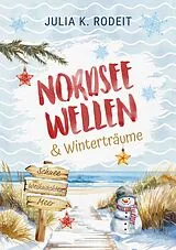 Kartonierter Einband Nordseewellen und Winterträume von Julia K. Rodeit
