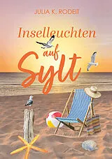 Kartonierter Einband Inselleuchten auf Sylt von Julia K. Rodeit