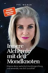 Kartonierter Einband Innere Alchemie mit den Mondknoten von Phi Weber