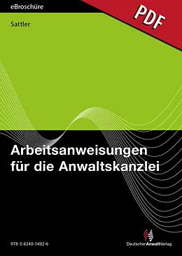 E-Book (pdf) Arbeitsanweisungen für die Anwaltskanzlei - eBroschüre (PDF) von Michael Dr. Sattler